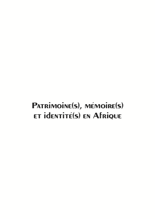 Couverture de Patrimonie(s), Mémoire(s) Et Identite(s) en Afrique