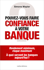 Couverture de Pouvez-vous faire confiance à votre banque ?