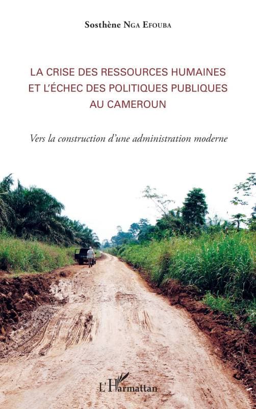 Couverture de La Crise des Ressources Humaines et l'Echec des Politiques Publique au Cameroun