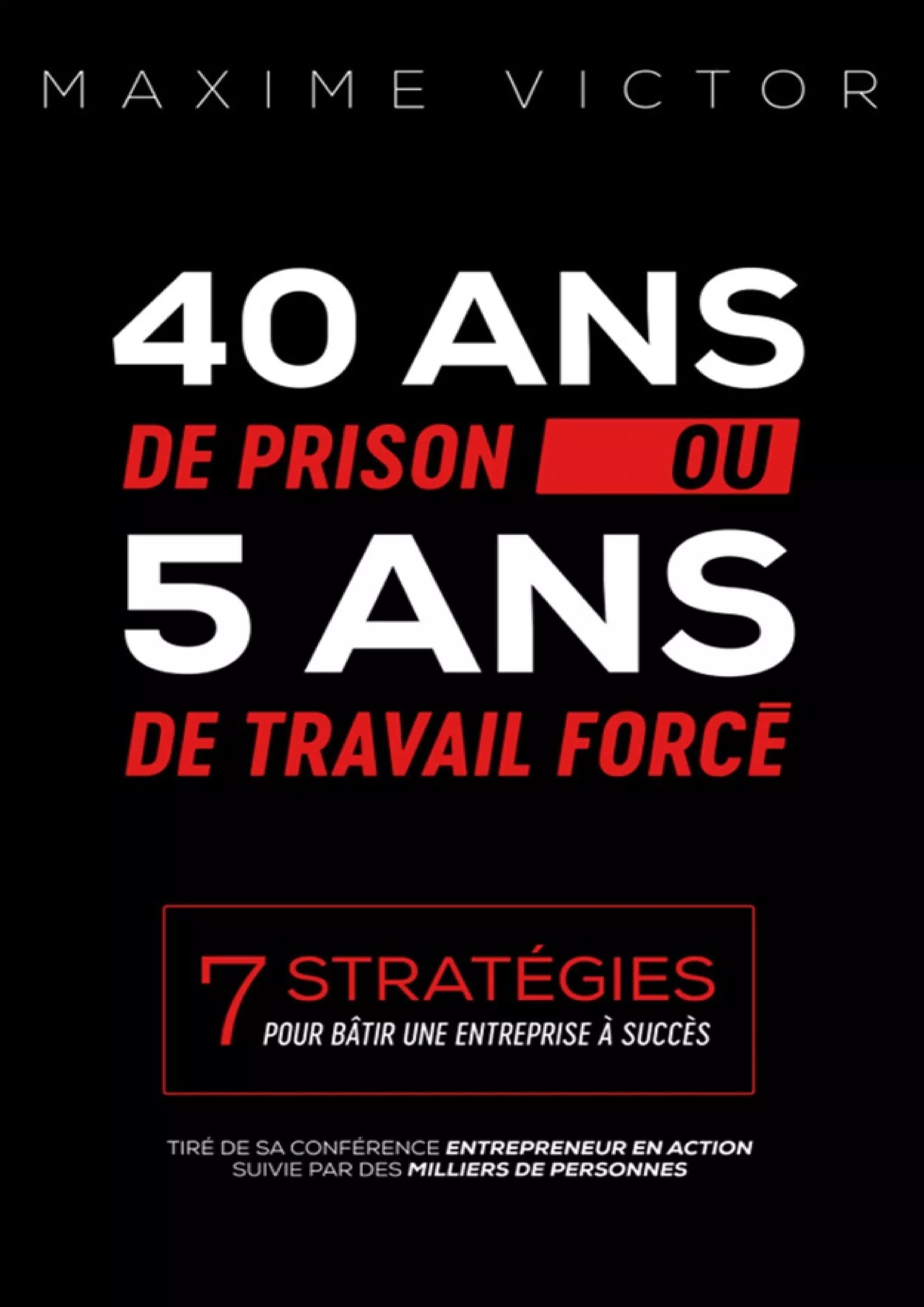 Couverture de 40 ans de prison ou 5 ans de travail forcé 
